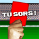 Carton rouge "Tu sors!"